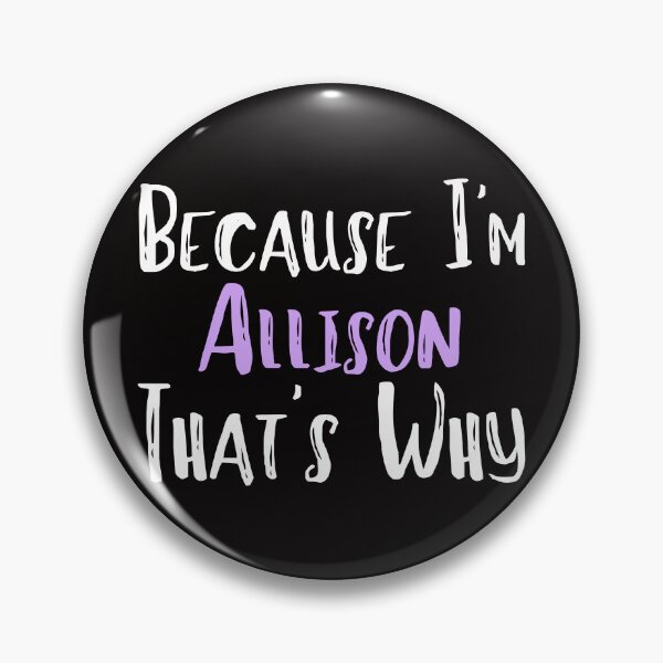 Item preview, Because I'm Allison That's Why Funny Women's Gift designed and sold by WeirdlyRare.