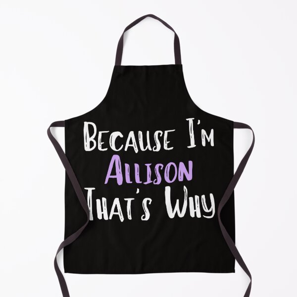 Item preview, Because I'm Allison That's Why Funny Women's Gift designed and sold by WeirdlyRare.