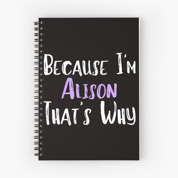 Item preview, Because I'm Alison That's Why Funny Women's Gift designed and sold by WeirdlyRare.