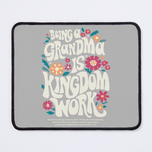 Item preview, Being A Grandma is Kingdom Work Christian Quote designed and sold by GreggRoss.