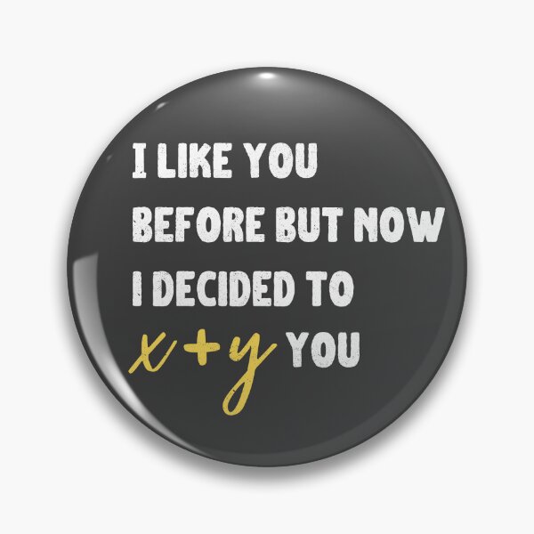 Item preview, I Liked You Before But Now I Decided to X + Y You – Funny Math Quote Shirt designed and sold by Printsy PH.
