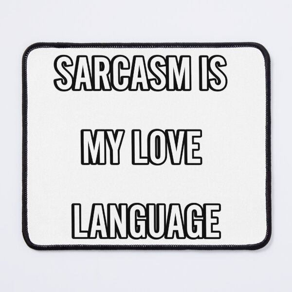 Item preview, Sarcasm Is My Love Language designed and sold by LONEBooks.