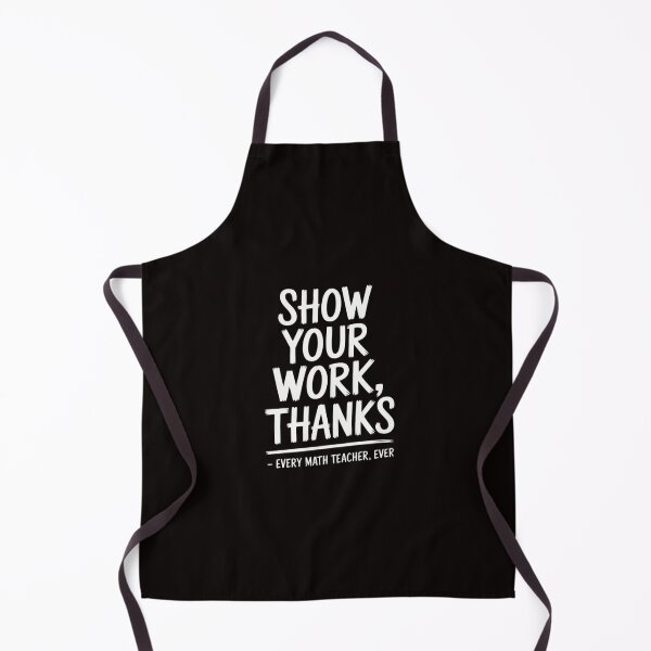 Item preview, Show Your Work Thanks Math Teacher designed and sold by RONALPARAD.