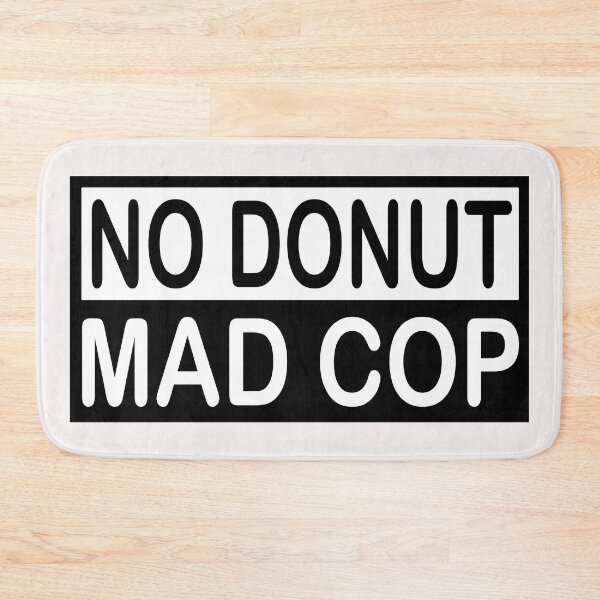 Item preview, No Donut Mad Cop; designed and sold by StickerApe.
