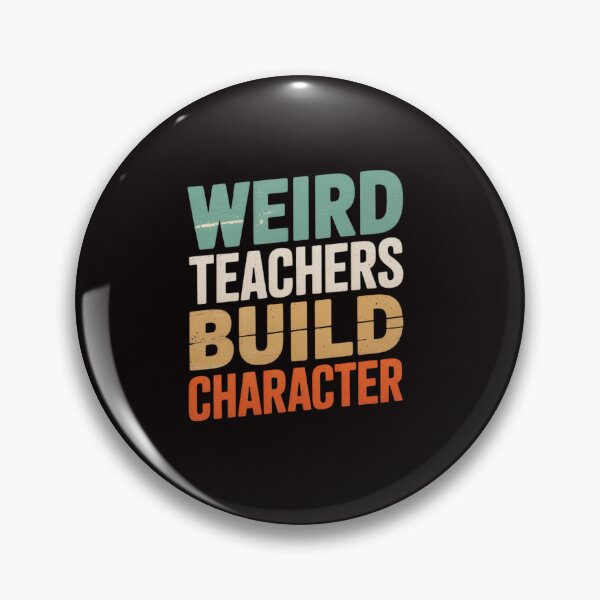 Item preview, Weird Teachers Build Character Teacher Appreciation Week Day designed and sold by RONALPARAD.
