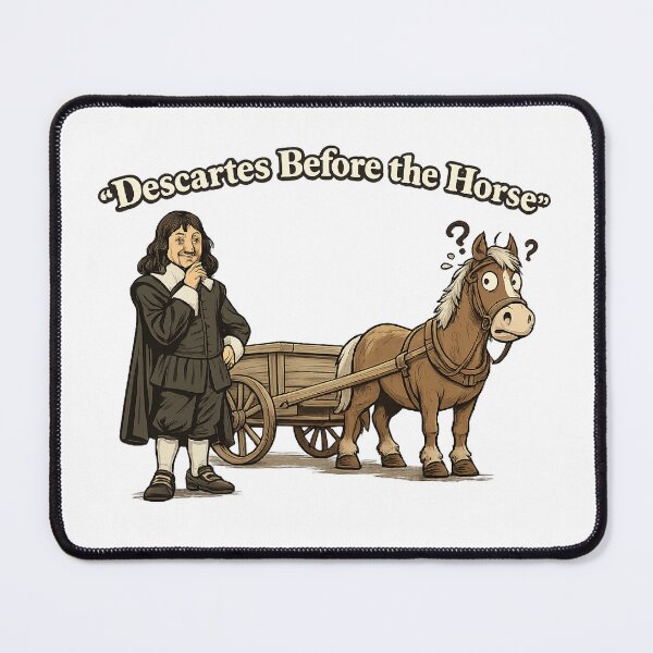 Item preview, Descartes Before the Horse Philosophy Pun Funny designed and sold by The Junto Shop.