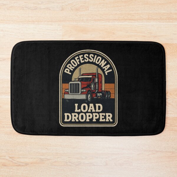 Item preview, Professional Load Dropper – Funny Trucker 18 Wheeler Big Rig designed and sold by CarantinedChaos.
