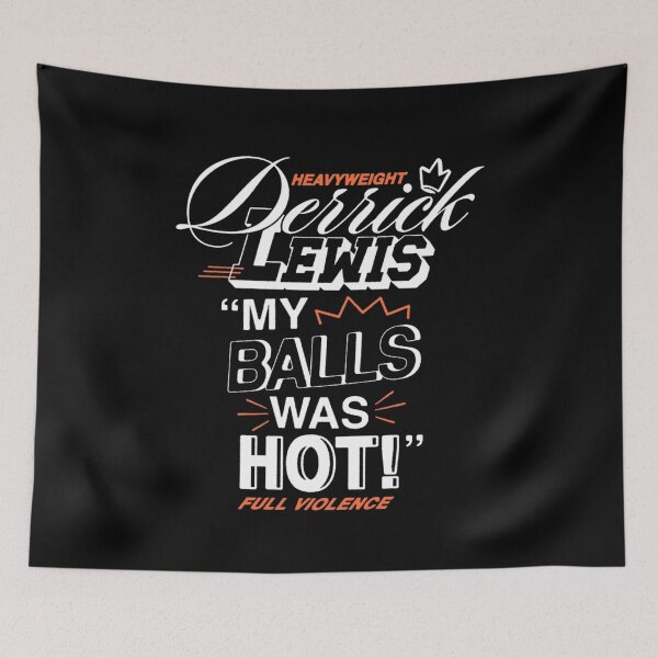 Item preview, Derrick Lewis Balls was Hot designed and sold by JeyVel.