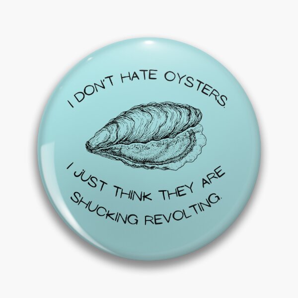 Item preview, I Don't Hate Oysters designed and sold by Sweet-Treats10.