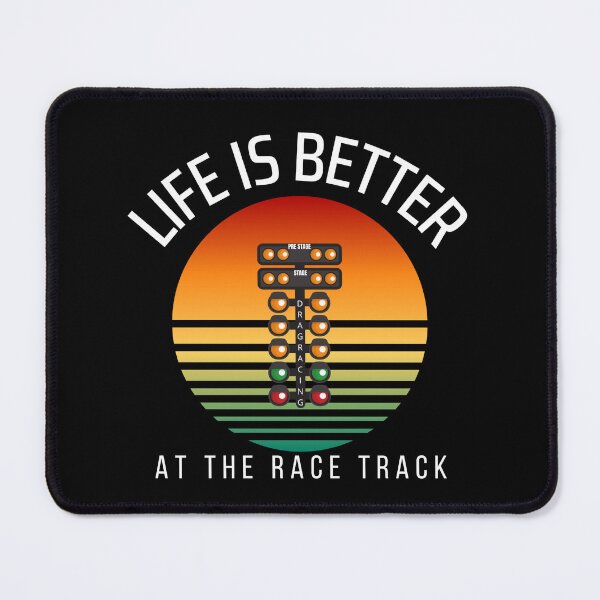 Item preview, Life is Better at the Race Track Drag Racing Drag Strip Racetrack Mood Fast Cars Drag Racing Tree designed and sold by CarantinedChaos.