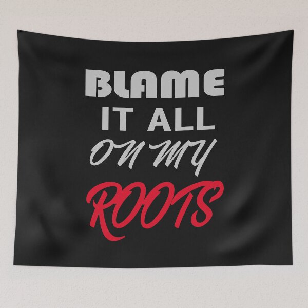 Item preview, Blam It All On My Roots designed and sold by karmastore.
