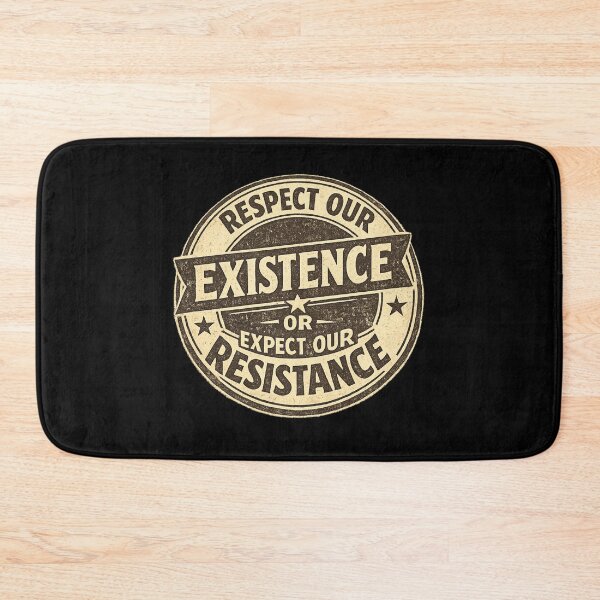 Aperçu de l'œuvre Respectez notre existence ou attendez-vous à notre résistance. créée et vendue par DIRTYDUNNZ.
