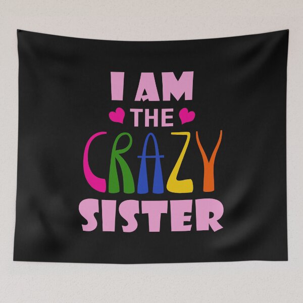 Item preview, I Am The Crazy Sister designed and sold by karmastore.