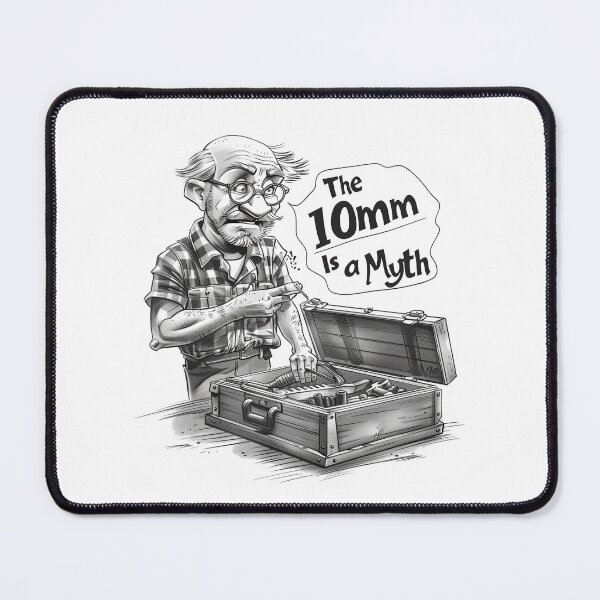 Item preview, The 10mm Is A Myth designed and sold by Wrenchmark.