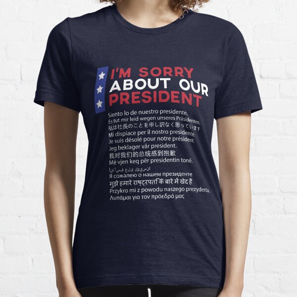 Item preview, Sorry about our President Trump Funny designed and sold by ChiChingTees.