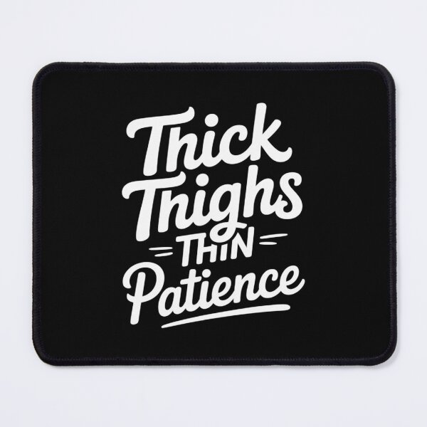 Item preview, Thick Thighs Thin Patience Workout Exercise designed and sold by Dakarothill.