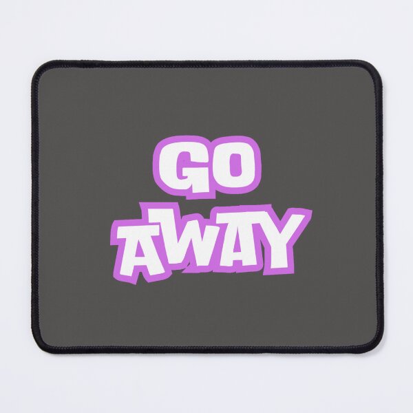 Item preview, Go Away designed and sold by Nesro34.