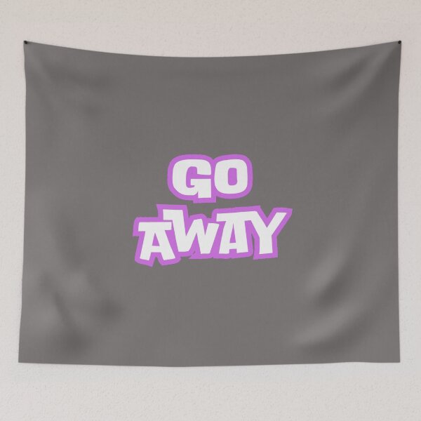 Item preview, Go Away designed and sold by Nesro34.