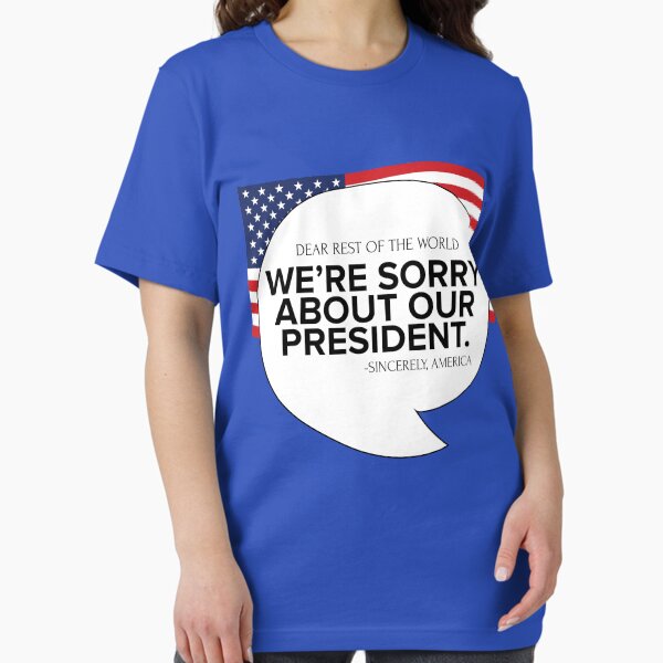 Item preview, Sorry about our President Trump Funny designed and sold by ChiChingTees.