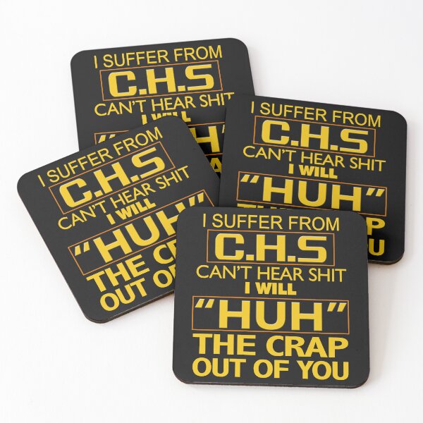 Item preview, I Suffer From C.H.S Can't Hear Shit I Will ''HUH'' The Crap Out Of You designed and sold by karmastore.