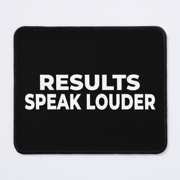 Item preview, Results Speak Louder Than Words Quote designed and sold by Mikidesign1988.