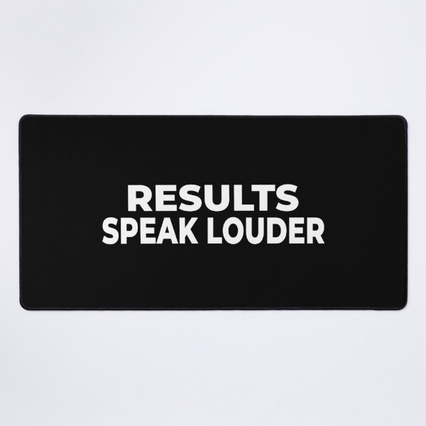 Item preview, Results Speak Louder Than Words Quote designed and sold by Mikidesign1988.