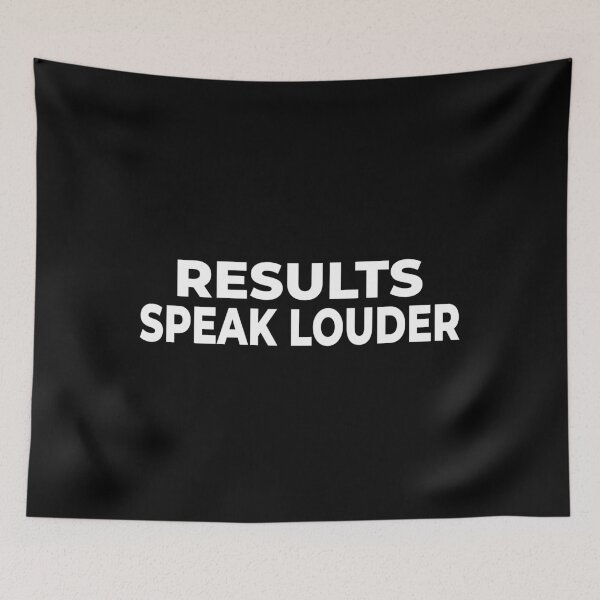 Item preview, Results Speak Louder Than Words Quote designed and sold by Mikidesign1988.