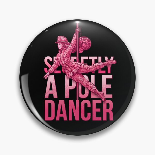Item preview, Secretly a Pole Dancer - Firefighter designed and sold by CredibleStudios.