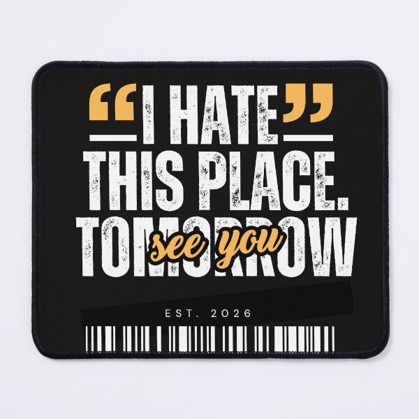 Item preview, I Hate This Place. See You Tomorrow. – Honest Gym Humor T-Shirt designed and sold by The Firestarter T-shirt Store.