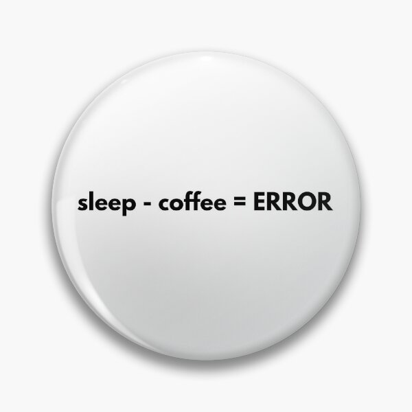 Item preview, sleep − coffee = ERROR designed and sold by Pi-Magic.