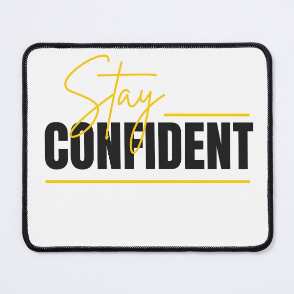 Item preview, Stay Confident designed and sold by MeihyPortraiee.