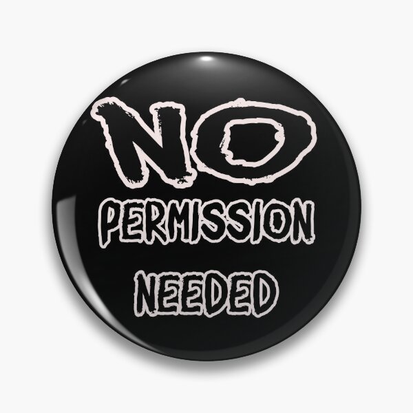 Item preview, No Permission Needed – Independent Mindset Statement designed and sold by Unikat.SE.