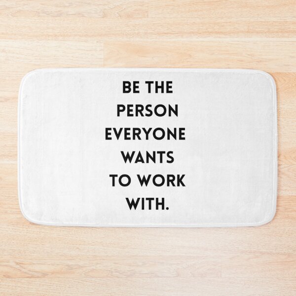 Item preview, Be the Person Everyone Wants to Work With designed and sold by ha11e11.