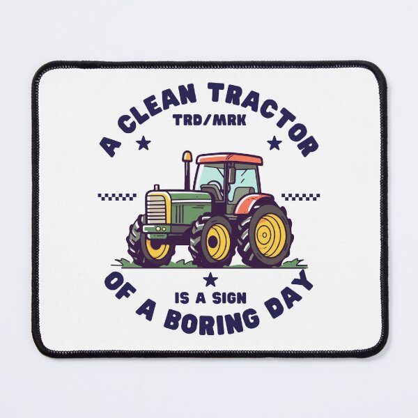 Item preview, A clean tractor is a sign of a boring day designed and sold by Peerless-Prime.