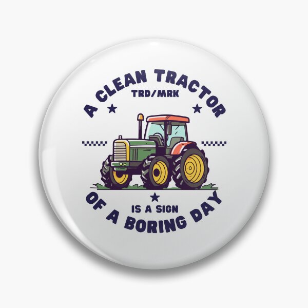 Item preview, A clean tractor is a sign of a boring day designed and sold by Peerless-Prime.