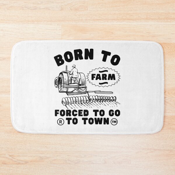 Item preview, Born to farm forced to go to town designed and sold by Peerless-Prime.