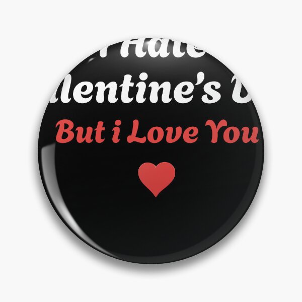 Item preview, I Hate Valentine’s Day But Love You Funny Quote designed and sold by Trendora Stor.