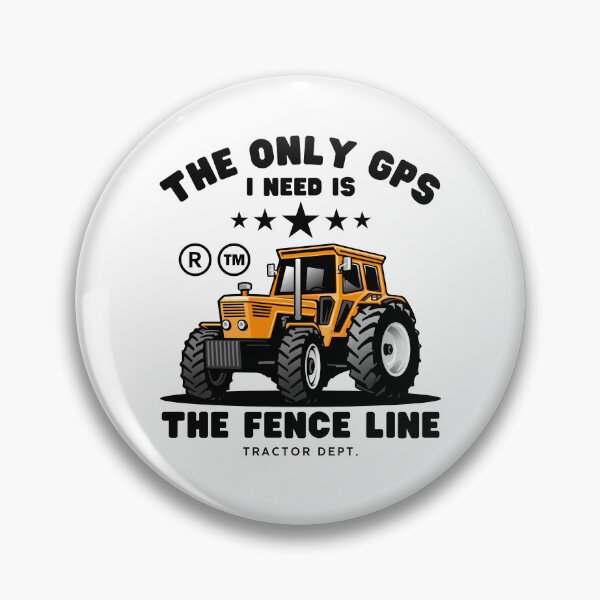 Item preview, The only GPS I need is the fence line  designed and sold by Peerless-Prime.