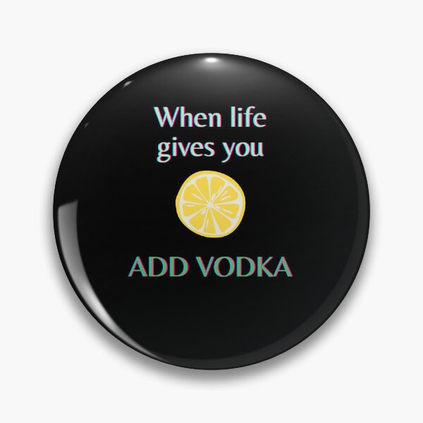 Item preview, When Life Gives You Lemons Add Vodka – Motivational Quote Tee designed and sold by Giota29.