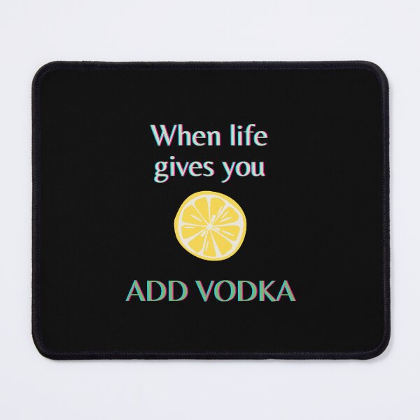 Item preview, When Life Gives You Lemons Add Vodka – Motivational Quote Tee designed and sold by Giota29.