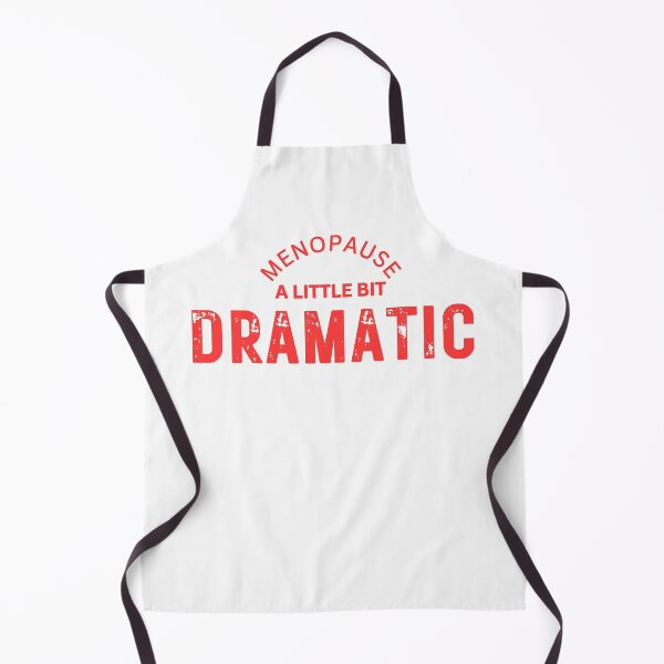 Item preview, Menopause A Little Bit Dramatic designed and sold by BassHeadMomma.