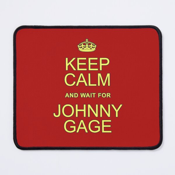 Item preview, Keep Calm and wait for Johnny Gage designed and sold by Normbot2000.