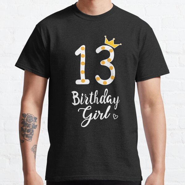13th Birthday Girl Classic T-Shirt