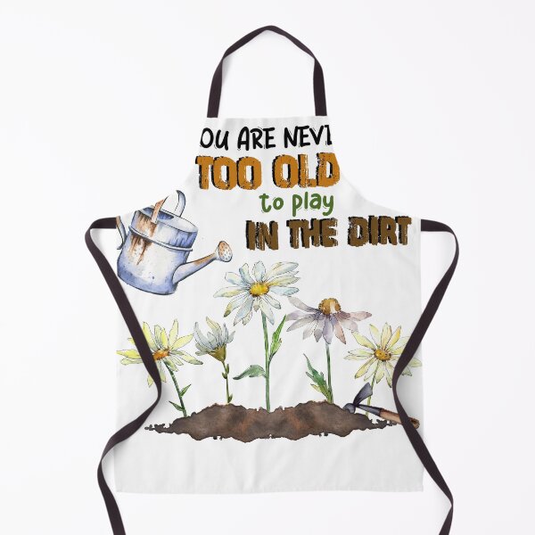 Item preview, Never too old to play in the dirt designed and sold by tlcdesignco.
