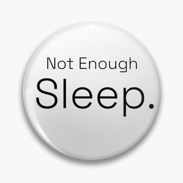 Item preview, Not Enough Sleep – Dry Humor Quote designed and sold by PigeonOfGlory.