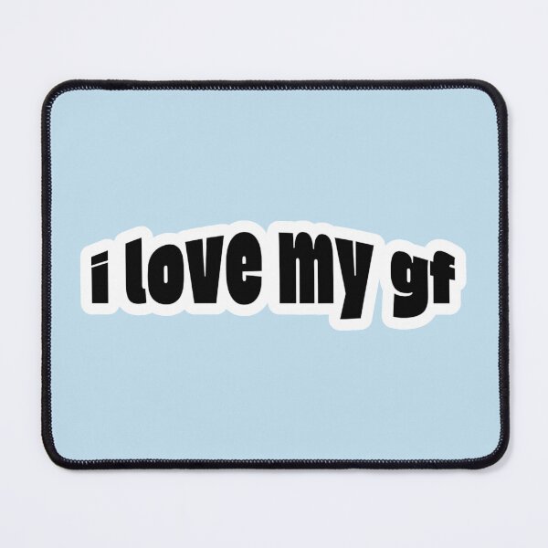 Item preview, I Love My Girlfriend GF designed and sold by Studio Sonder.