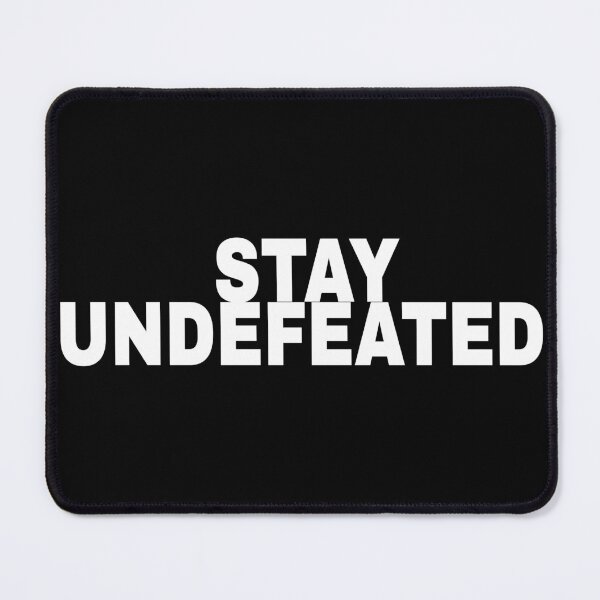 Item preview, Stay Undefeated Motivational Mindset Quote designed and sold by Mikidesign1988.