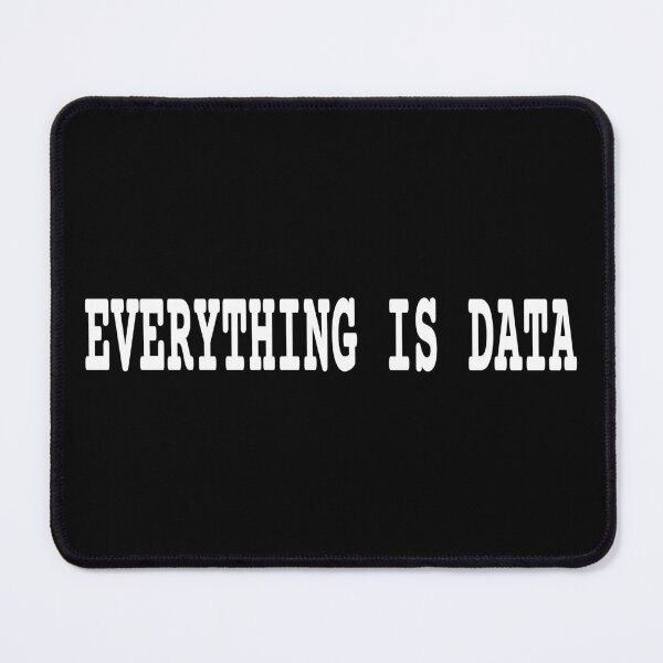Item preview, Everything Is Data Funny Tech Analyst Quote designed and sold by Mikidesign1988.