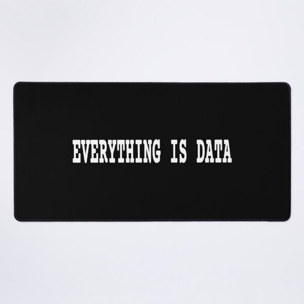 Item preview, Everything Is Data Funny Tech Analyst Quote designed and sold by Mikidesign1988.