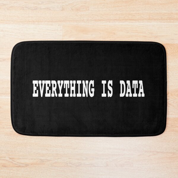 Item preview, Everything Is Data Funny Tech Analyst Quote designed and sold by Mikidesign1988.